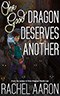 One Good Dragon Deserves Another